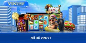 Vua Nổ Hũ Vin777 - Thế Giới Slot Đỉnh Cao Đầy May Mắn